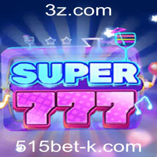 Descubra o Empolgante Mundo de Super777 com 515Bet